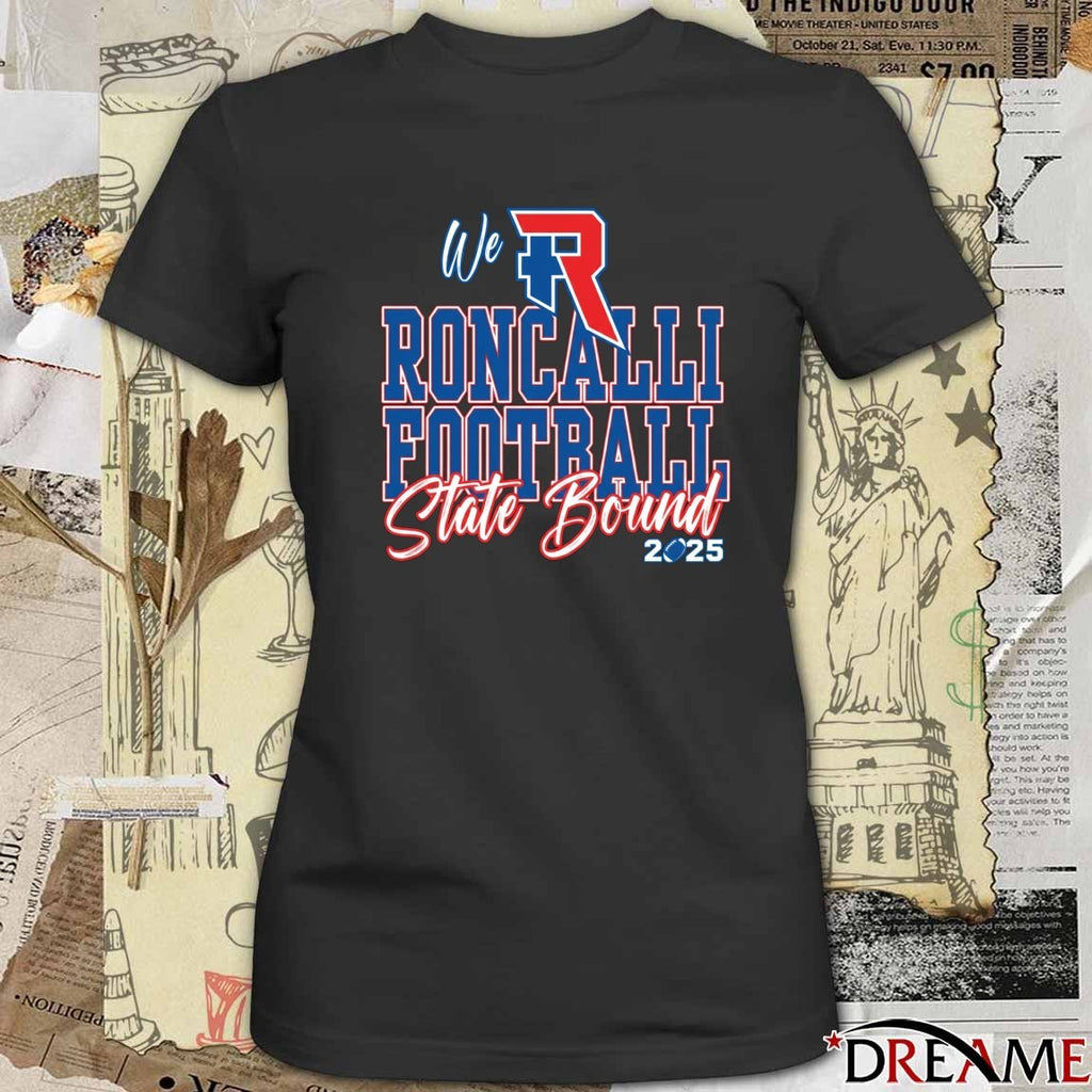 Roncalli Hs Football We Are State Bound 2025 t-shirt