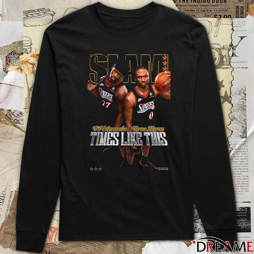 SLAM Cover Tyrese Maxey and VJ Edgecombe Times Like This Philadelphia 76ers t-shirt