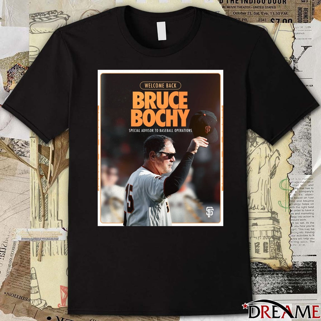 San Francisco Giants Welcome Back Brue Bochy Special Advisor To Baseball Operations Poster t-shirt