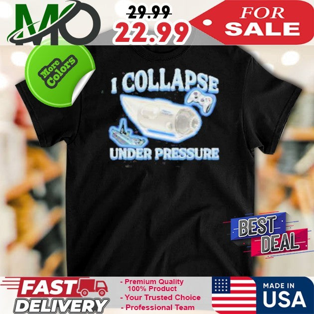 Sarcastic I Collapse Under Pressure Graphic T-Shirt