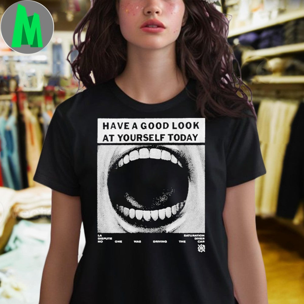 Saturation Diver Have A Good Look At Yourself Today Shirt