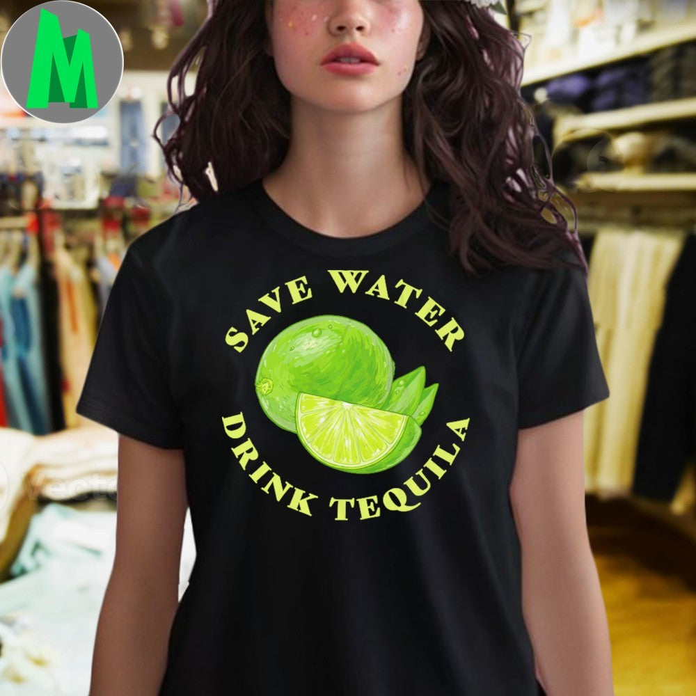 Save Water Drink Tequila Shirt