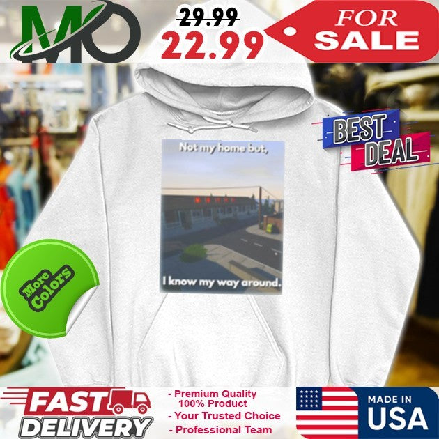 Scheduleshirts Not My Home But I Know My Way Around Vegas Shirt