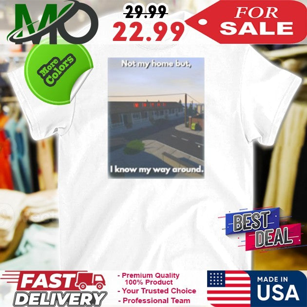 Scheduleshirts Not My Home But I Know My Way Around Vegas Shirt