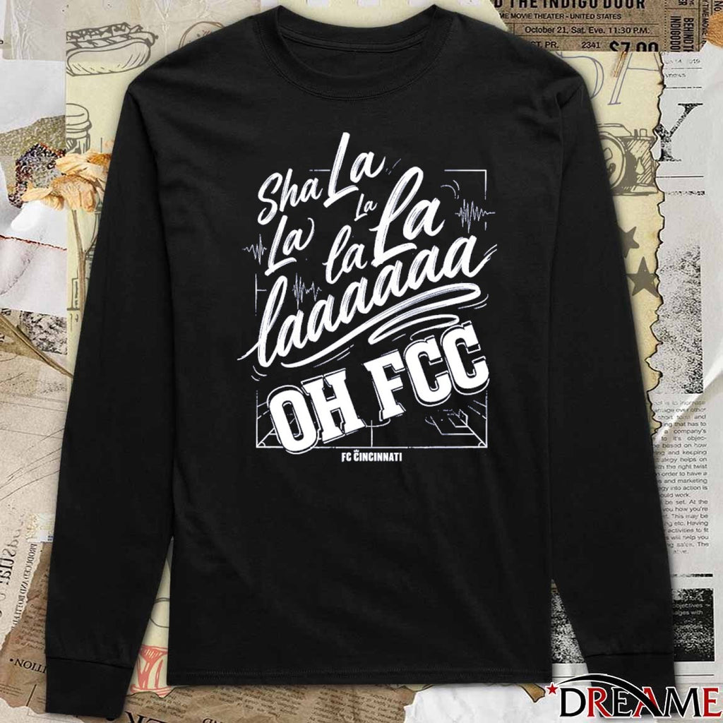 Sha La La Oh FCC Supporter Chant FC Cincinnati t-shirt