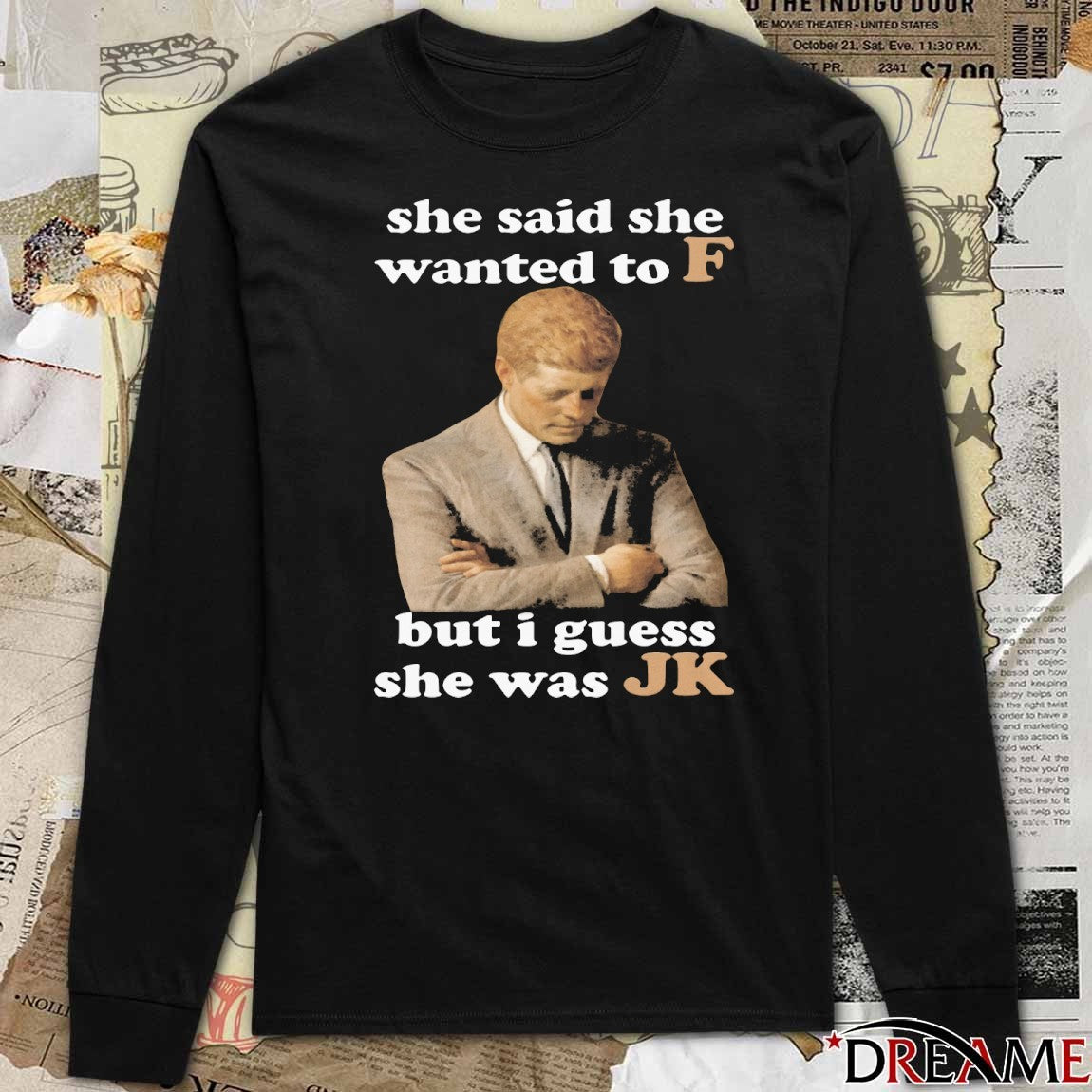 She Said She Wanted To F But I Guess She Was JK 2025 t-shirt