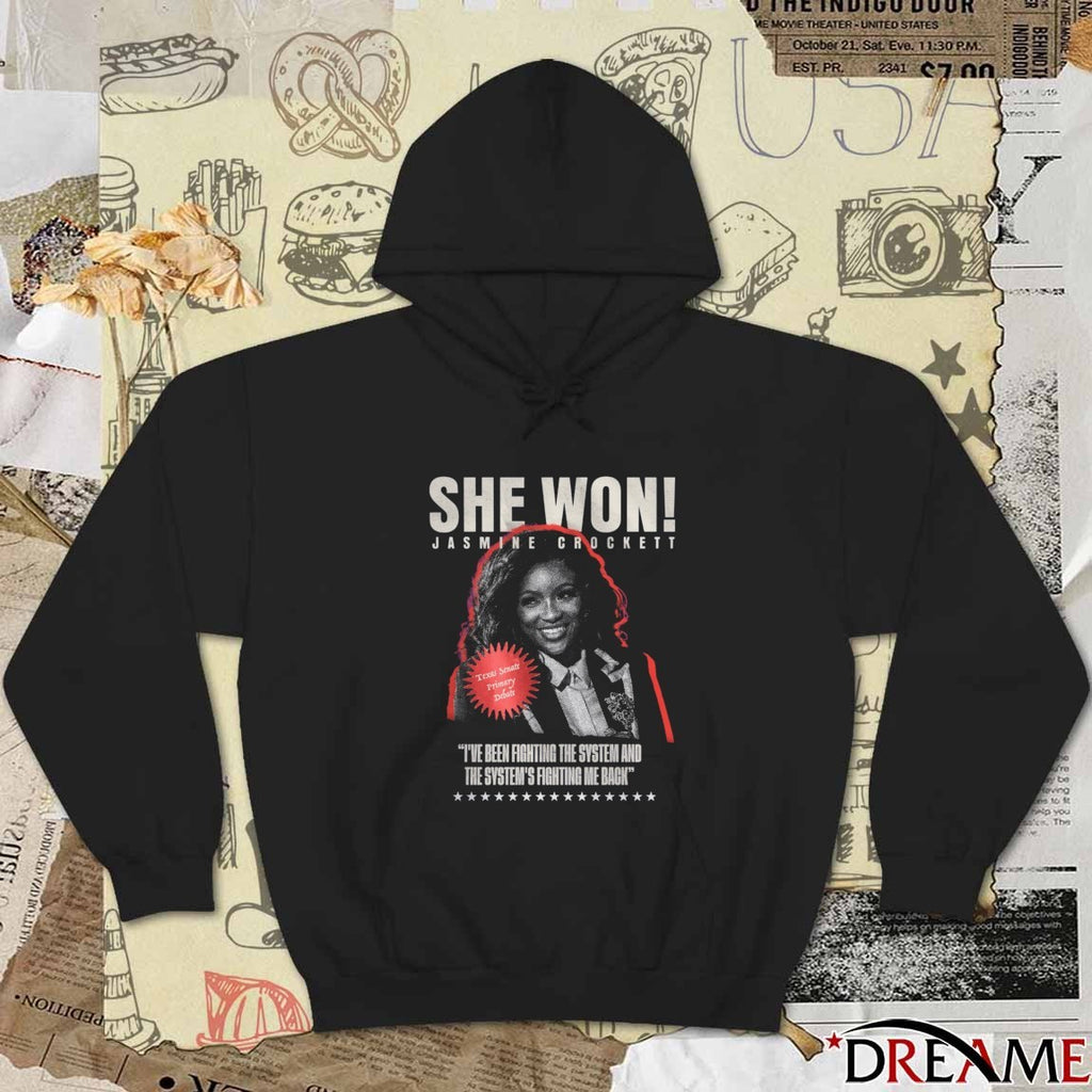 She Won Jasmine Crockett I’ve Been Fighting The System And The System’s Fighting Me Back t-shirt