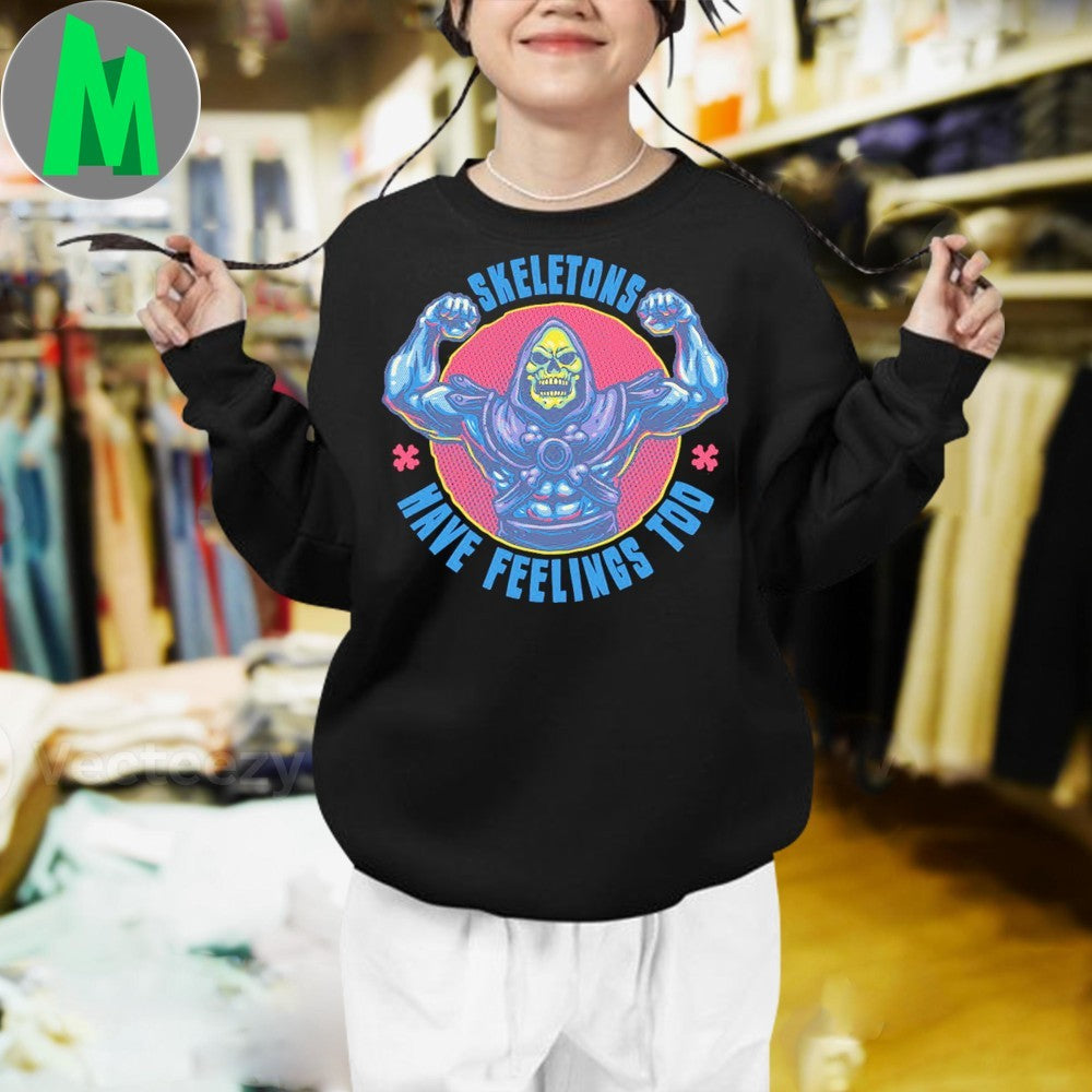 Skeletons have feeling too Shirt