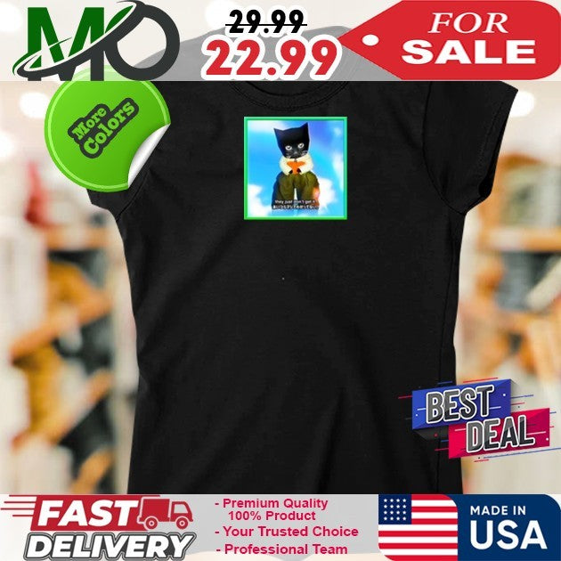 Sluj They Just Don’t Get It Funny Cat Graphic Black Shirt