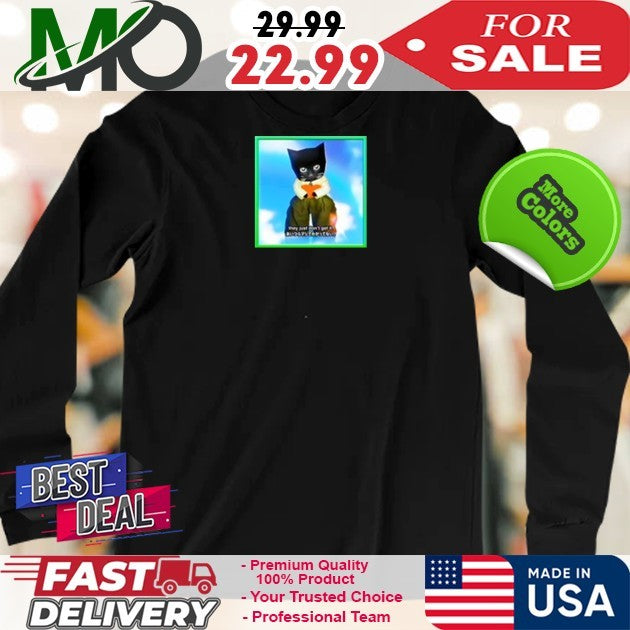 Sluj They Just Don’t Get It Funny Cat Graphic Black Shirt