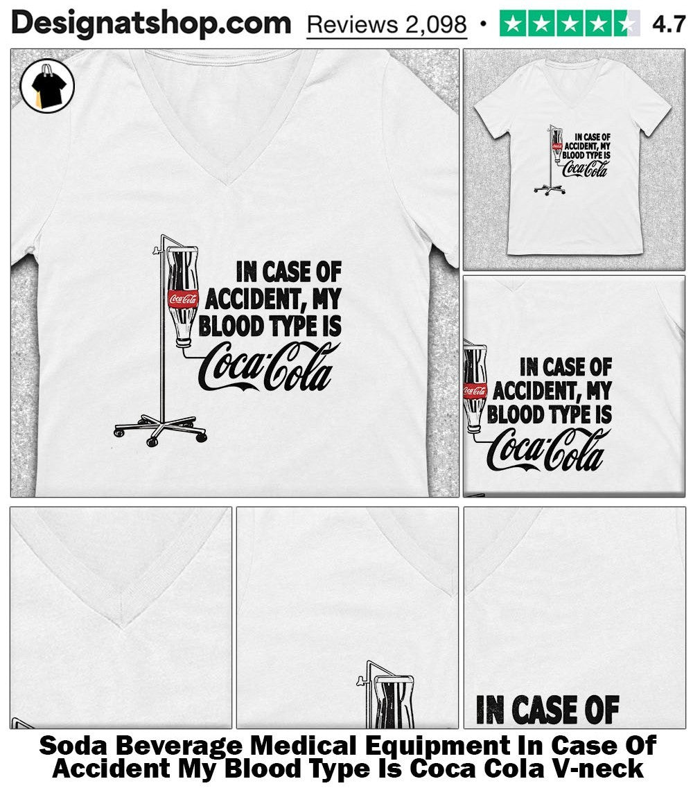 Soda Beverage Medical Equipment In Case Of Accident My Blood Type Is Coca Cola shirt