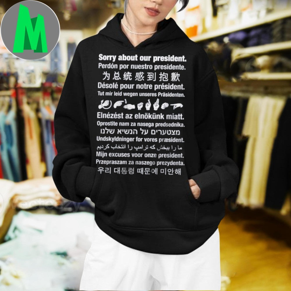 Sorry About Our President Multilingual Shirt