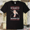 Sorry Boss! Not Making It In Tomorrow Our Office Is On Stolen Land t-shirt