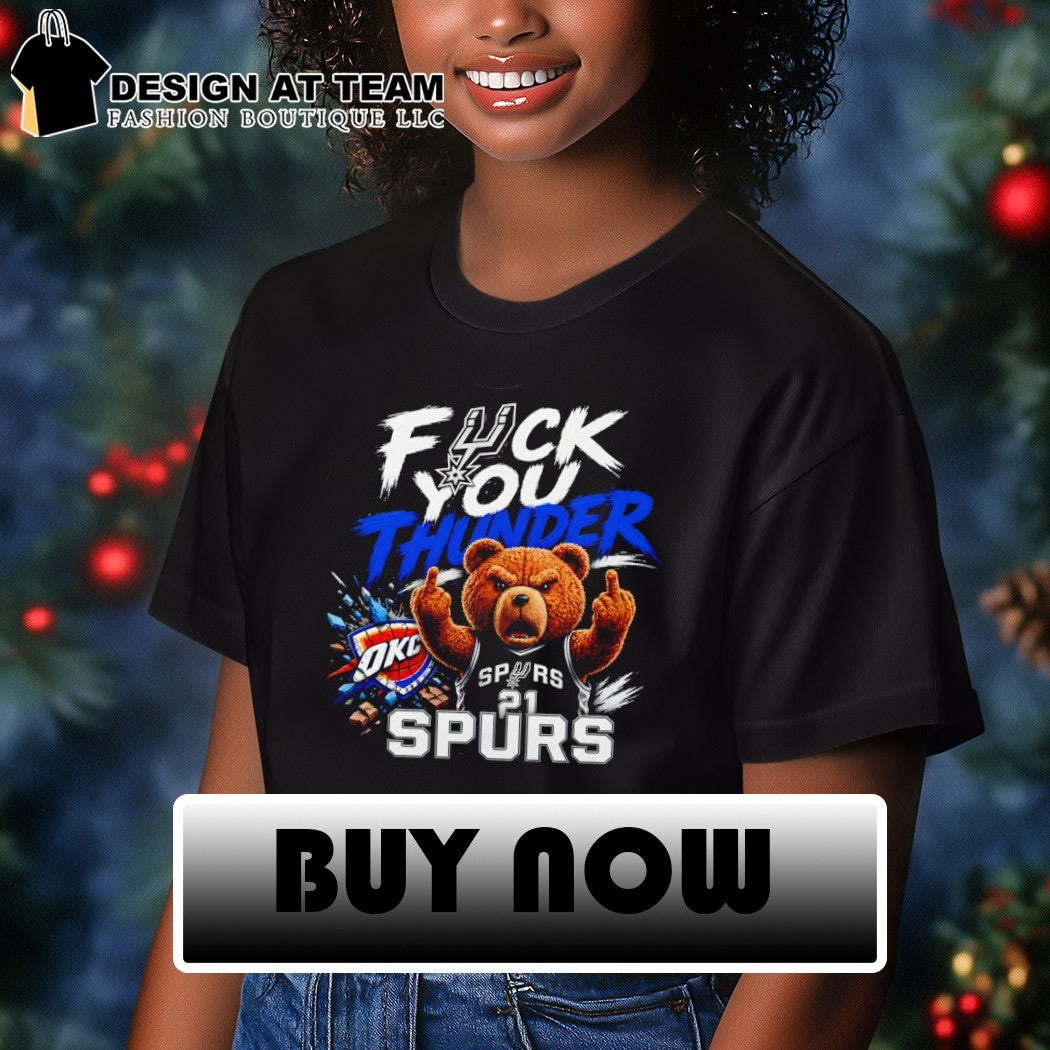 Spurs vs Thunder Ted the Bear Fuck You Thunder shirt