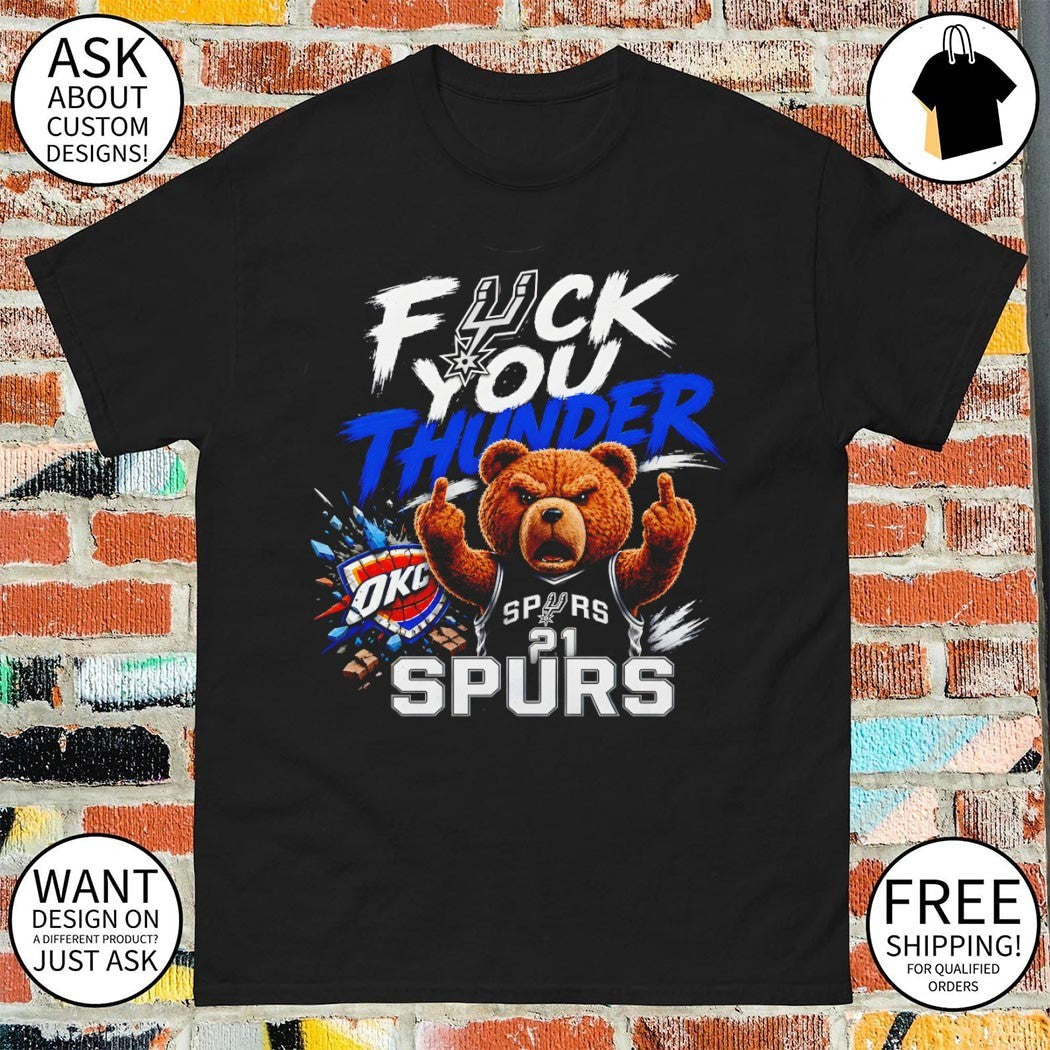 Spurs vs Thunder Ted the Bear Fuck You Thunder shirt