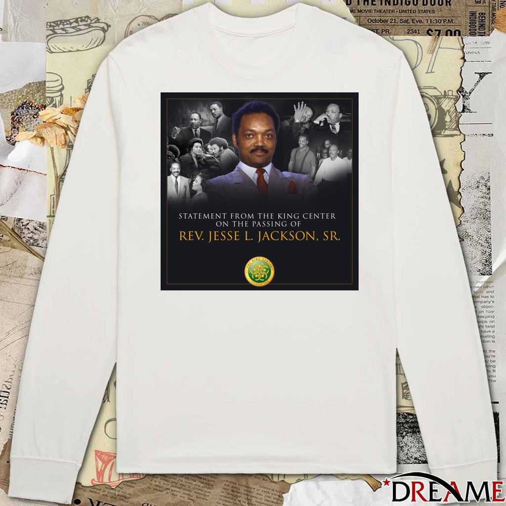 Statement From The King Center On The Passing Of Rev. Jesse L. Jackson, Sr. t-shirt