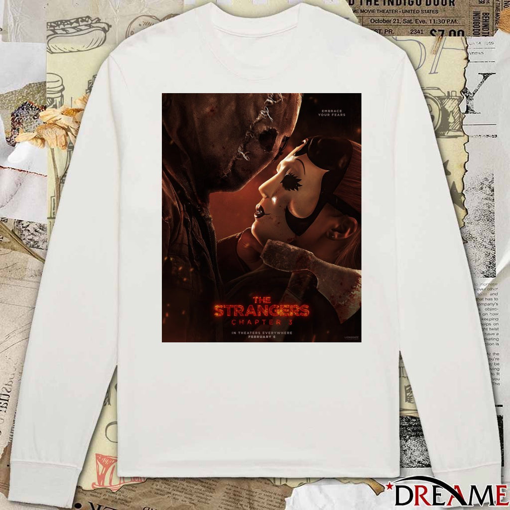 Strangers Chapter 3 Embrace Your Fears In Theaters Everywhere February 6, 2026 Lionsgate Poster t-shirt