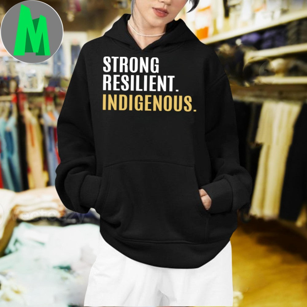 Strong Resilient Indigenous Shirt