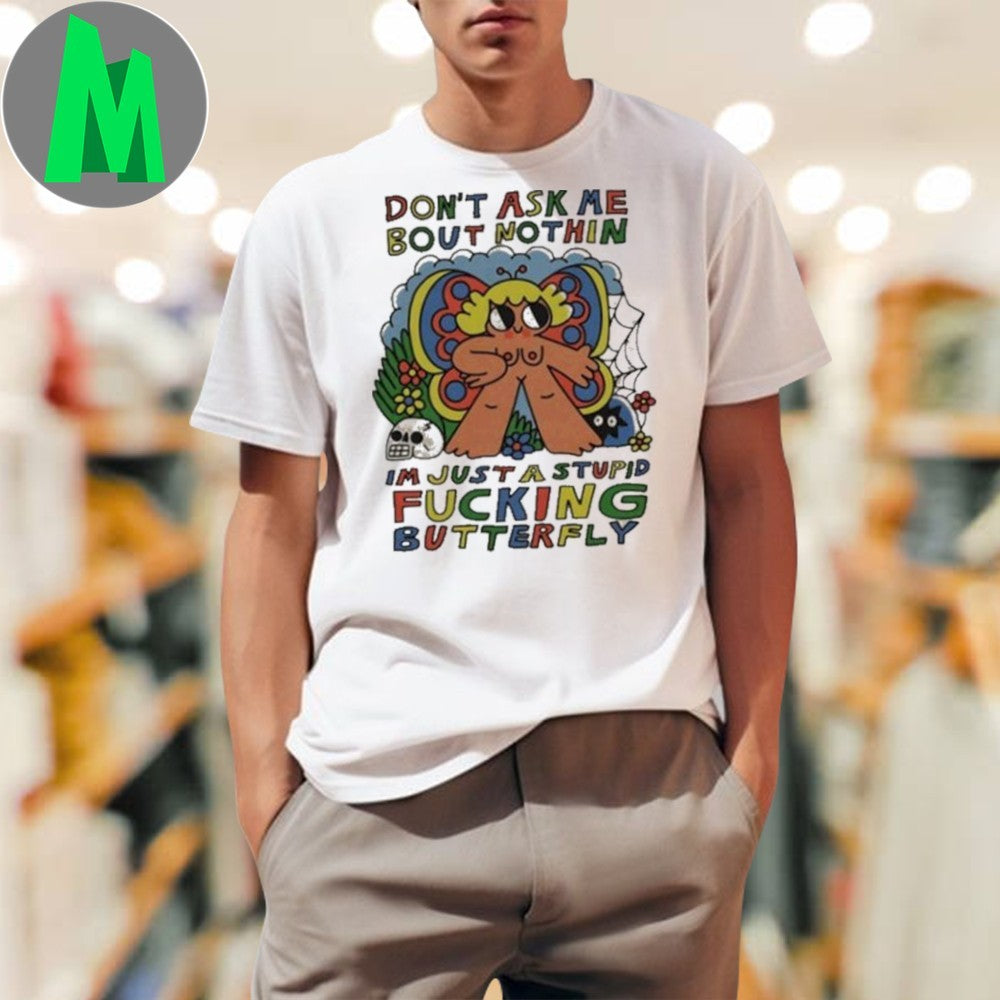 Stupid Fucking Butterfly Humorous Graphic T-Shirt