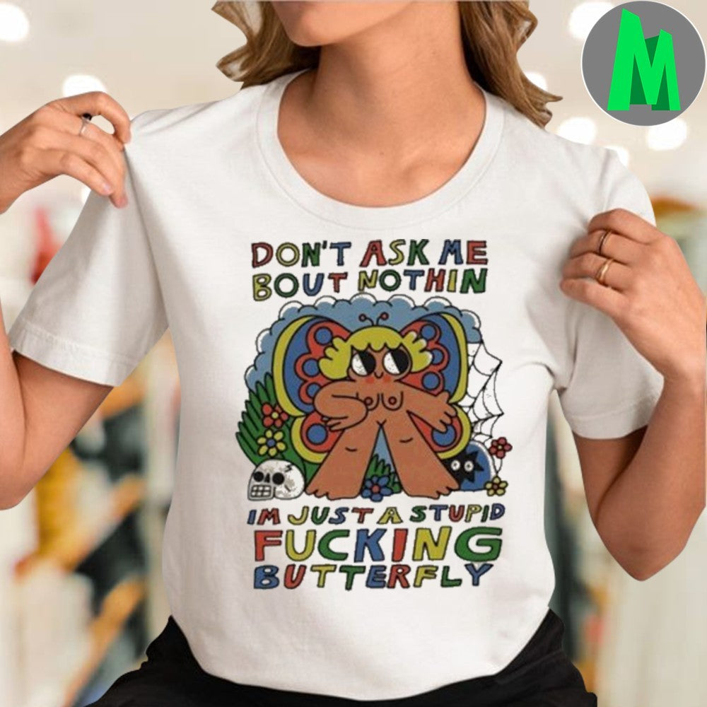 Stupid Fucking Butterfly Humorous Graphic T-Shirt