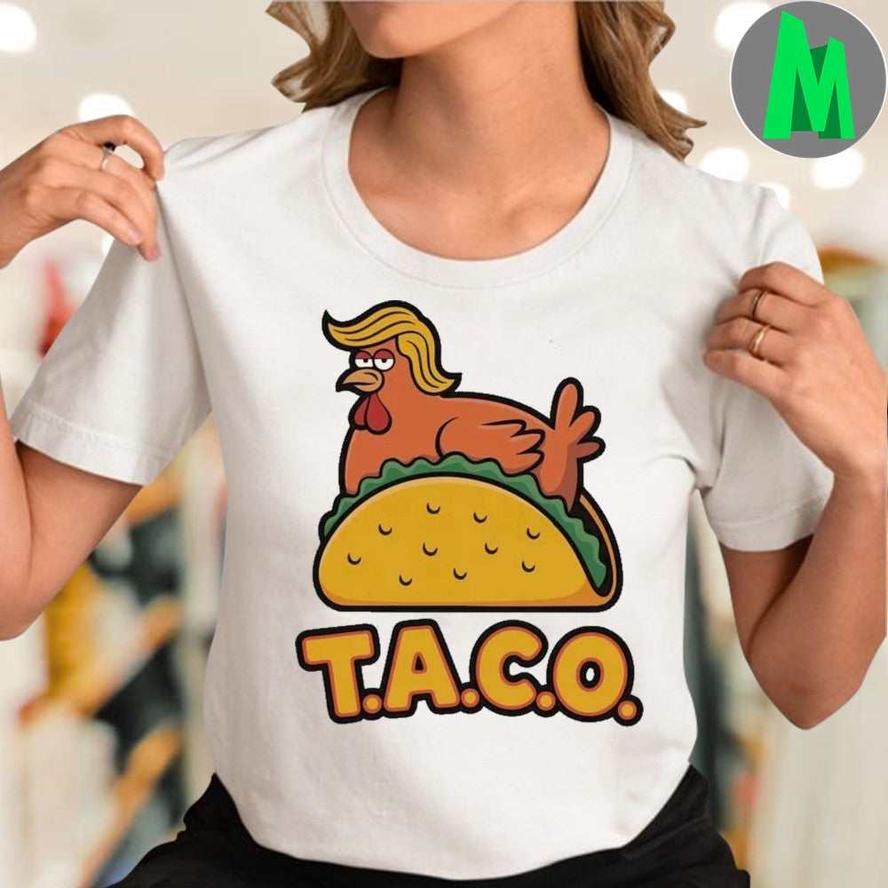 TACO Trump Always Chickens Out Shirt