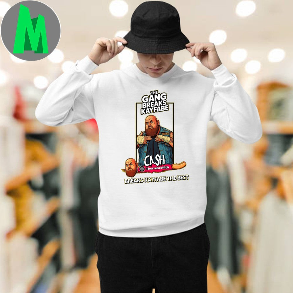 TGBK Cash The Gang Breaks Kayfabe Breaks Kayfabe The Best Shirt