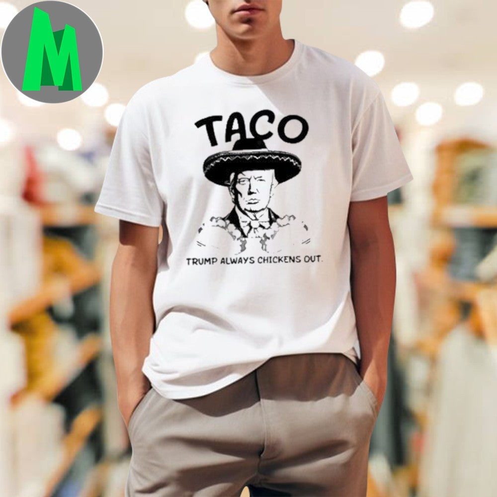 Taco Trump Always Chickens Out Political Humor T-Shirt Anti-Trump Satire Graphic Tee
