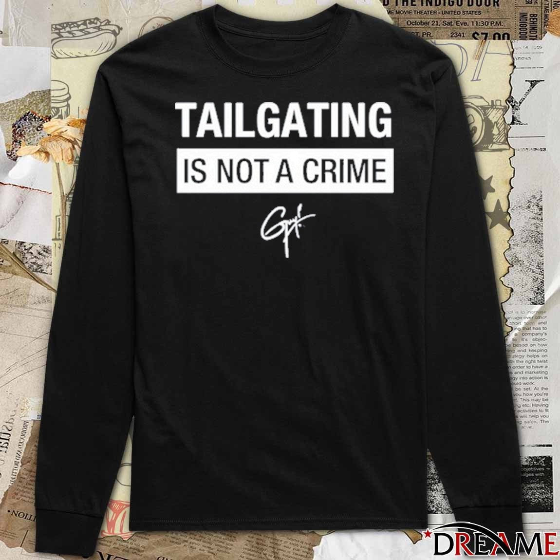 Tailgating Is Not A Crime Signature t-shirt