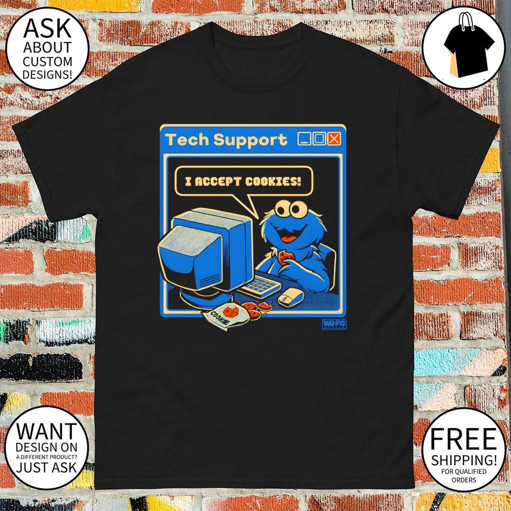 Tech Support I Accept Cookies Cookie Monster shirt