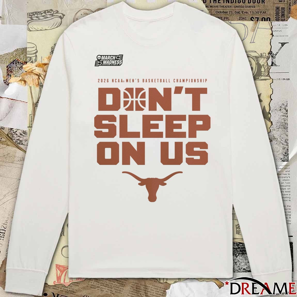 Texas Longhorns 2026 NCAA Men’s Basketball Tournament March Madness Don’t Sleep On Us t-shirt