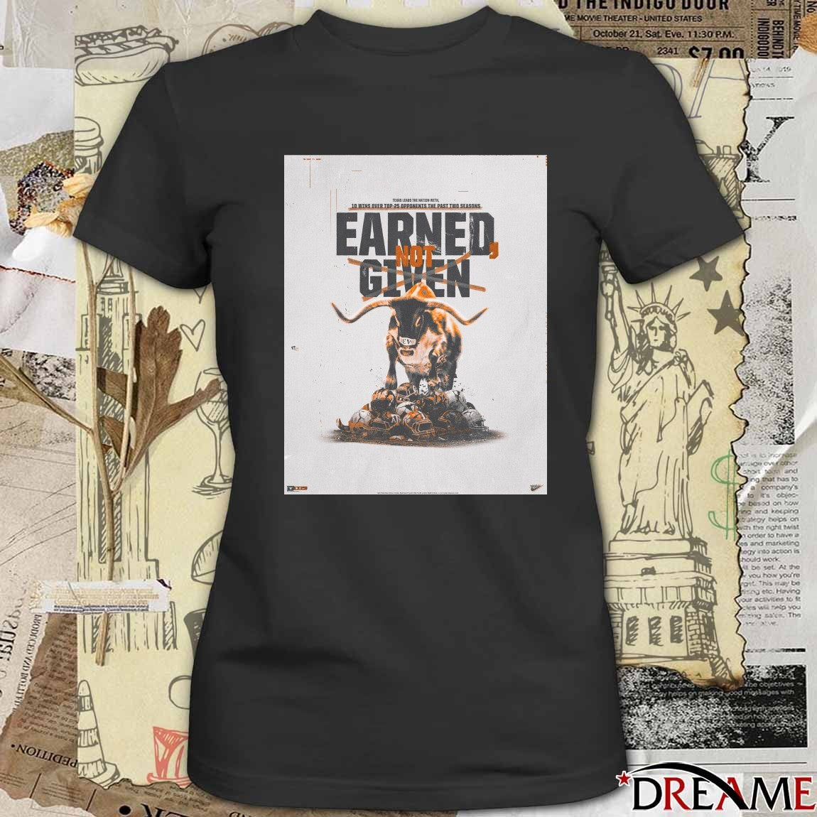 Texas Longhorns Earned, Not Given Texas Leads The Nation With 10 Wins Over Top 25 Opponents The Past Two Seasons Poster t-shirt