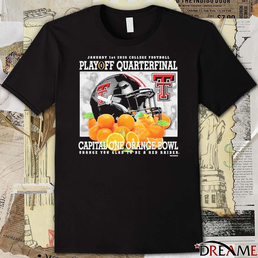 Texas Tech Red Raiders Jan 1 2026 CFP Quarterfinal Capital One Orange Bowl Orange You Glad To Be A Red Raider Helmet t-shirt
