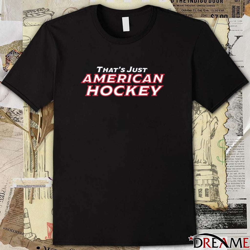 That’s Just American Hockey America Scoreboard t-shirt