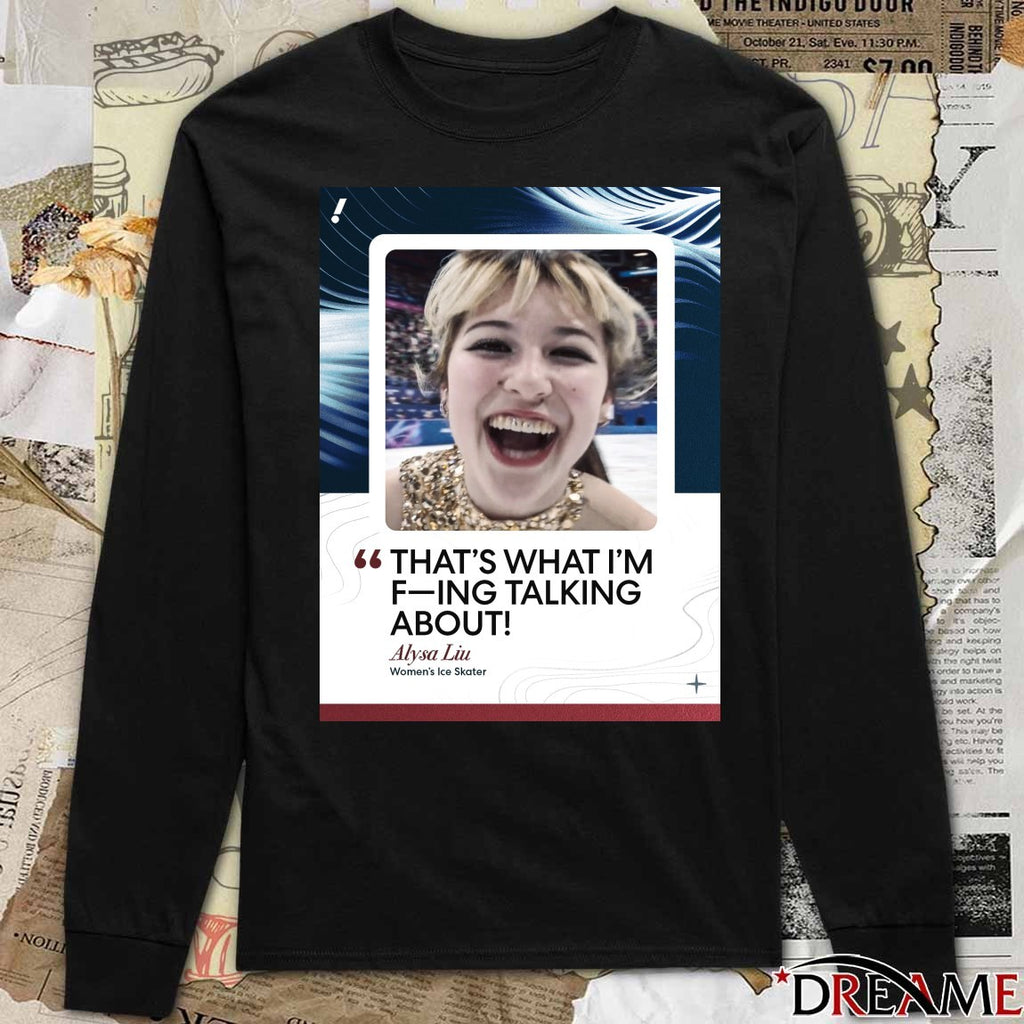 That’s What I’m Fucking Talking About Alysa Liu Women’s Ice Skater t-shirt