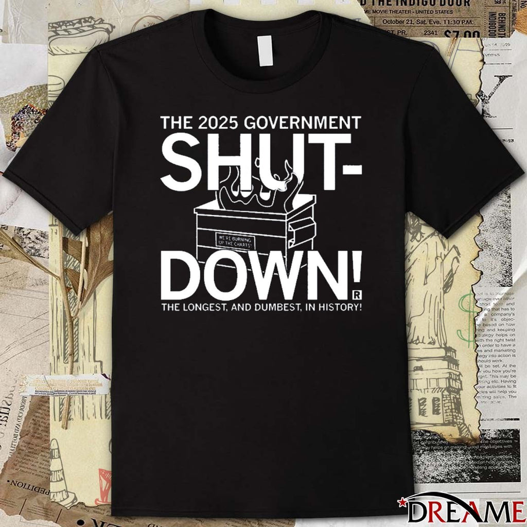 The 2025 Government Shutdown The Longest And Dumbest In History t-shirt