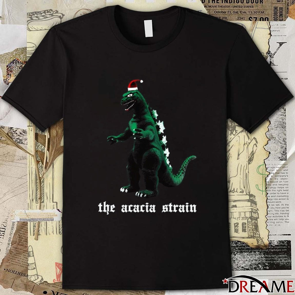The Acacia Strain You Are Safe From GodZILLA Here t-shirt