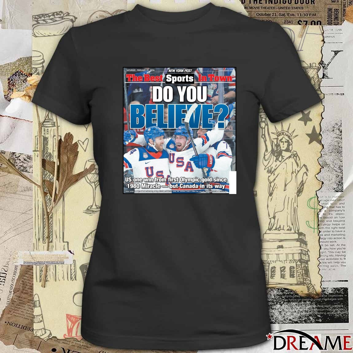 The Best In Town Do You Believe US One Win From First Olympic Gold Since 1980 Miracle But Canada In Its Way Poster t-shirt