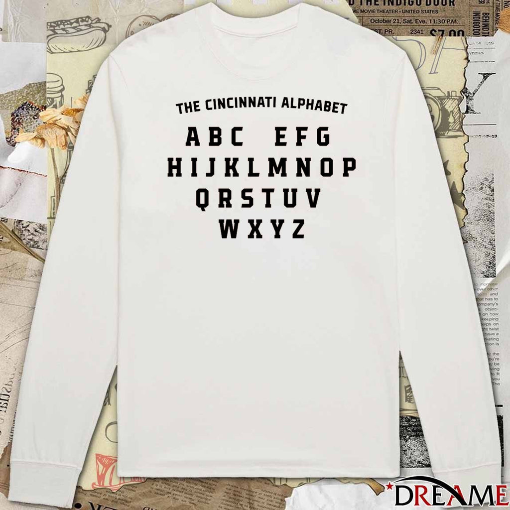 The Cincinnati Alphabet Abc Efg, Hijklmnop, Qrstuv, And Wxyz t-shirt