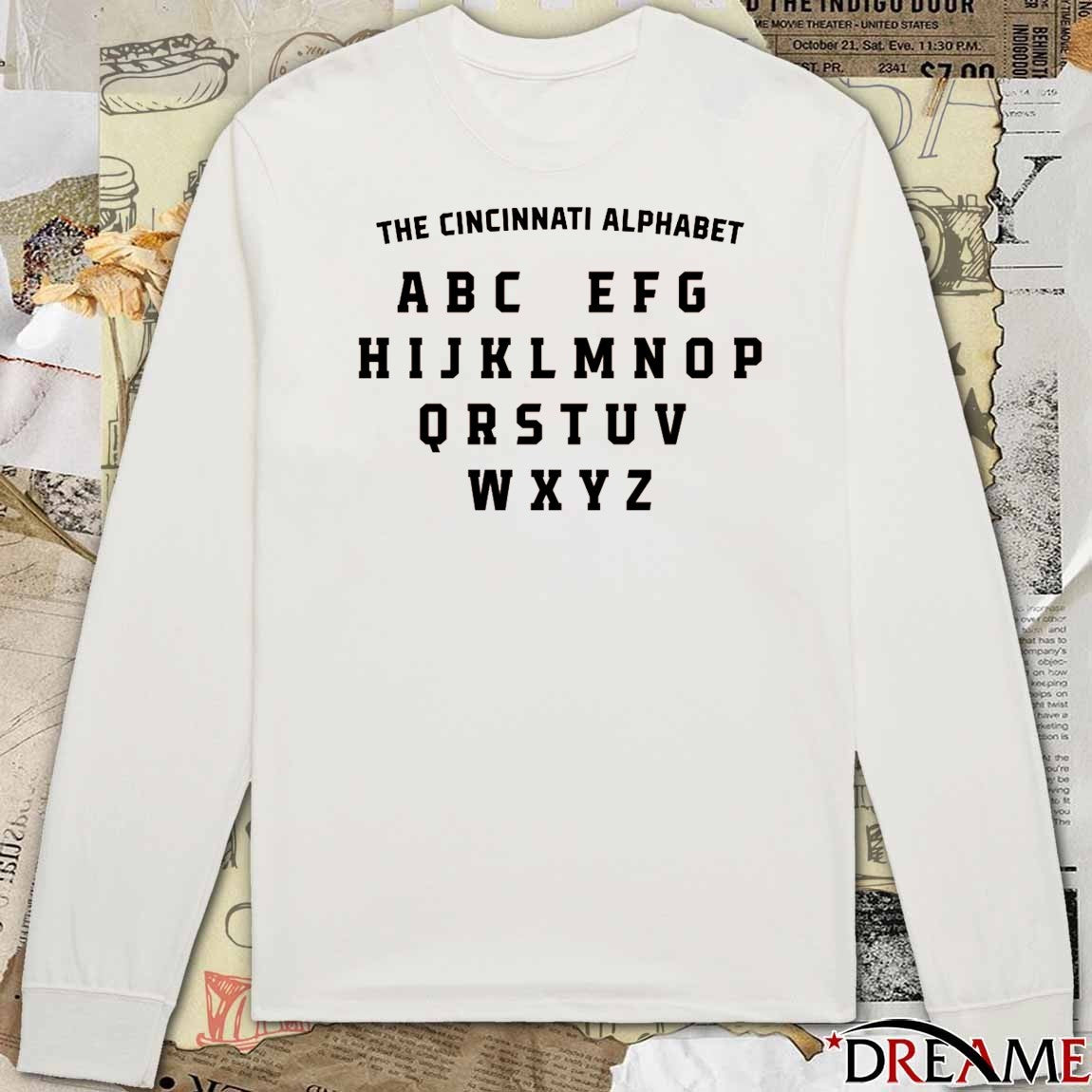 The Cincinnati Alphabet Abc Efg, Hijklmnop, Qrstuv, And Wxyz t-shirt