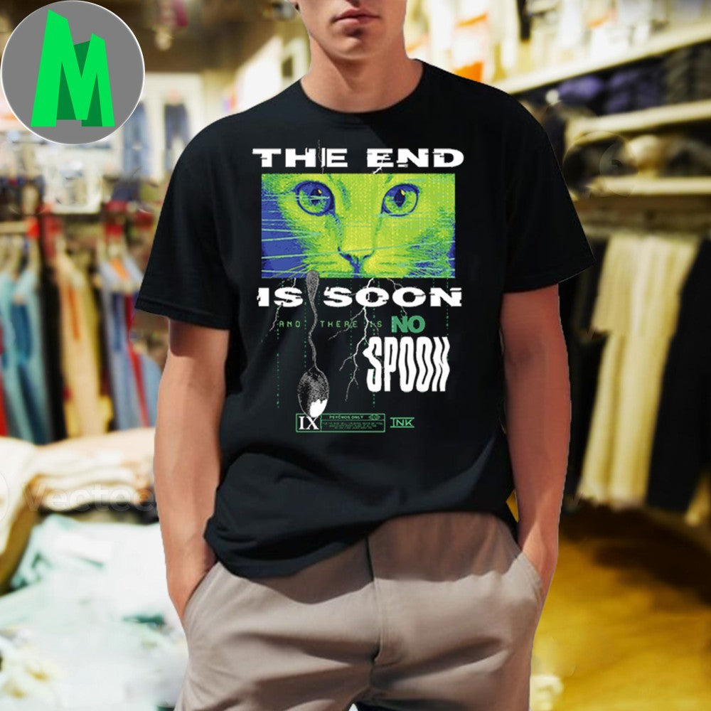 The End Is Soon & There Is No Spoon Cyberpunk Cat Graphic T-Shirt