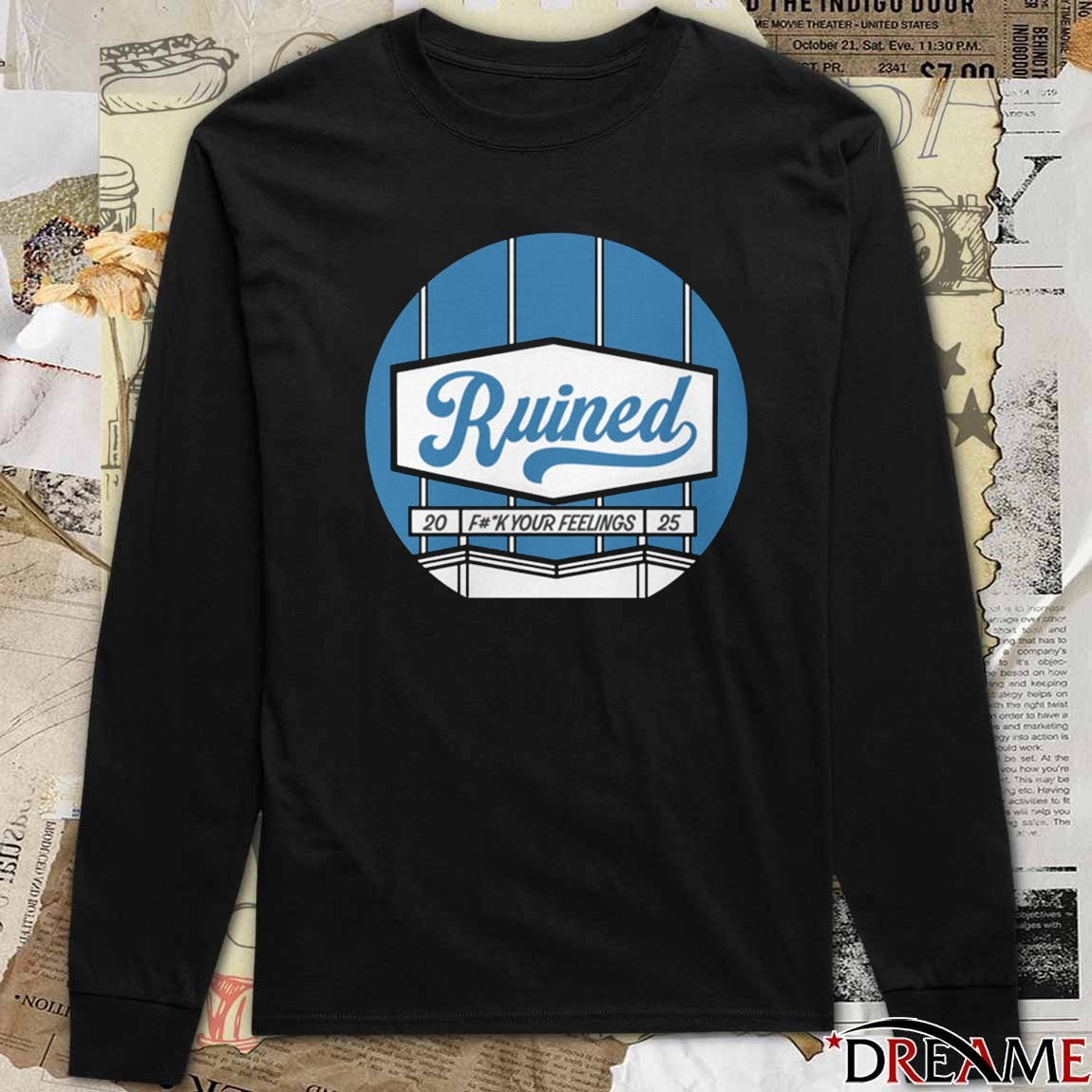 The Let’s Really Ruin Baseball Ruined Fuck Your Feelings 2025 t-shirt