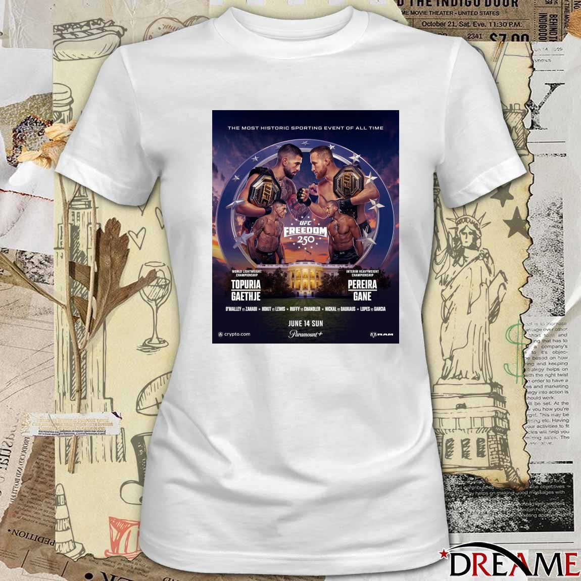 The Most Historic Sporting Event Of All Time UFC Freedom 250 Topuria Gaethje Vs Pereira Gane June 14 2026 Poster t-shirt