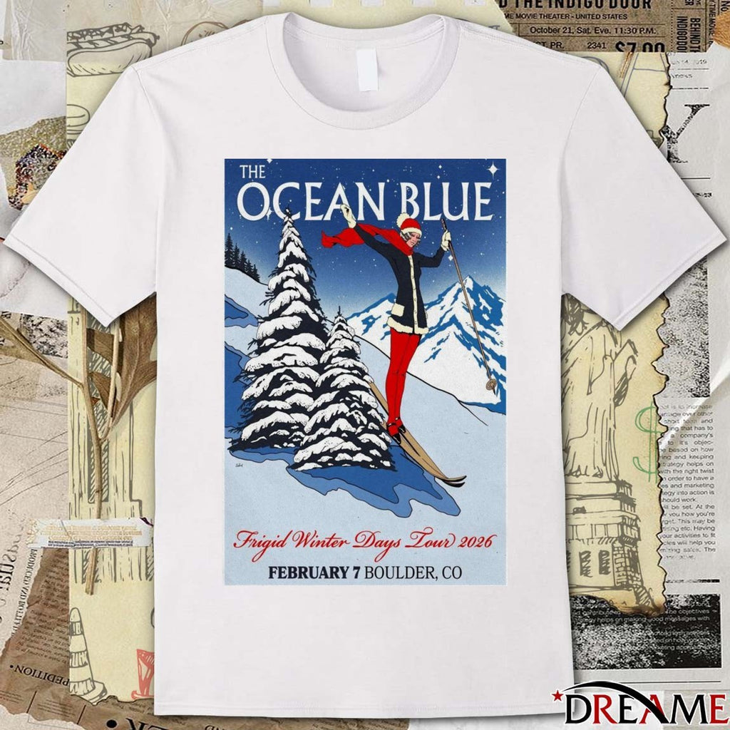 The Ocean Blue Poster Frigid Winter Days Tour Boulder, CO February 7 2026 t-shirt