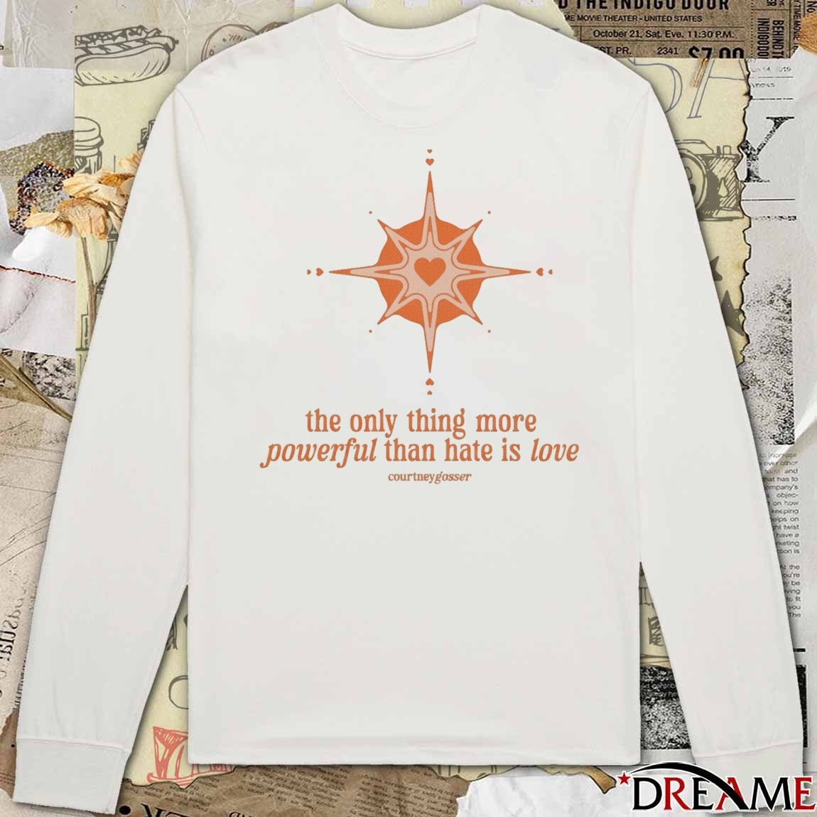 The Only Thing More Powerful Than Hate Is Love Courtney Gosser t-shirt