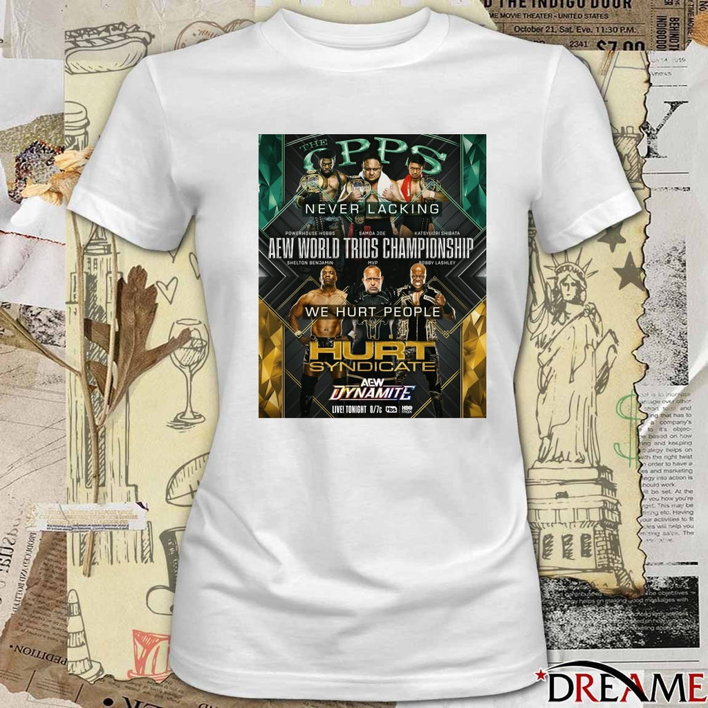 The Opps Never Lacking AEW World Trios Championship We Hurt People Hurt Syndicate 2025 Poster t-shirt