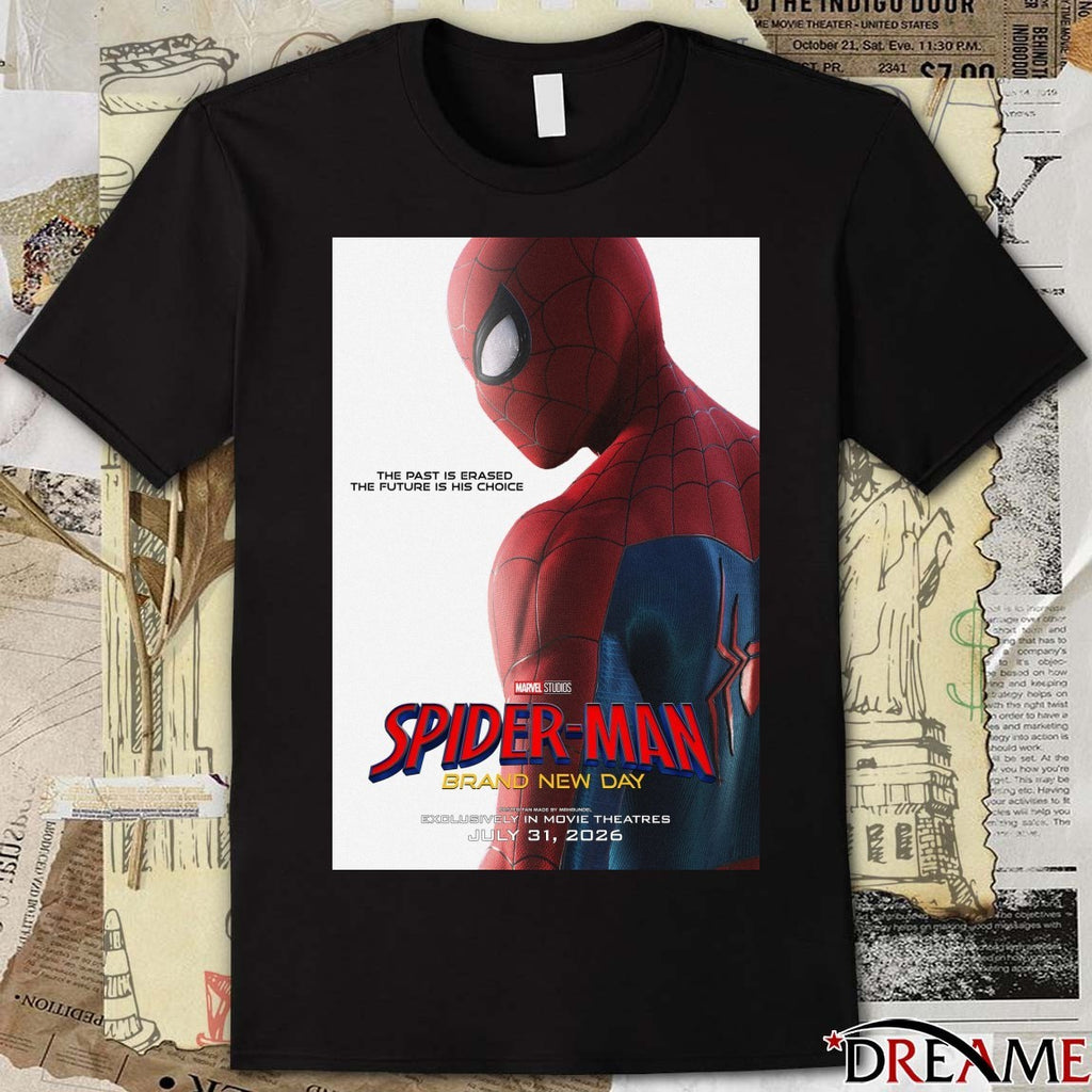 The Past Is Erased The Future Is His Choice Spider-Man Brand New Day Movie Theatres July 31 2026 Poster t-shirt