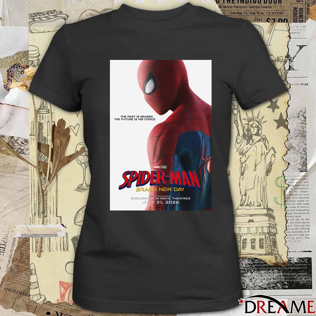 The Past Is Erased The Future Is His Choice Spider-Man Brand New Day Movie Theatres July 31 2026 Poster t-shirt
