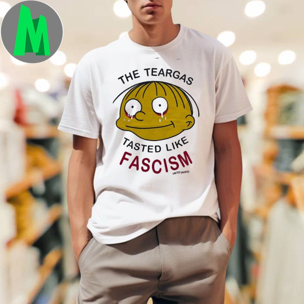 The Teargas Tasted Like Fascism United Snakes Shirt