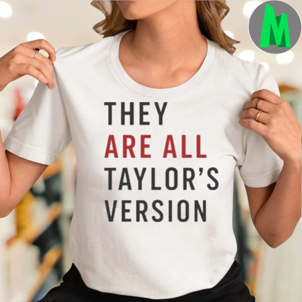 They Are All Taylor’s Version Shirt