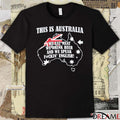 This Is Australia We Speak Fuckin English t-shirt
